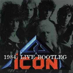 Icon (USA) : 1984 : Live Bootleg